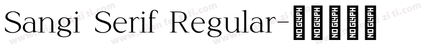 Sangi Serif Regular字体转换